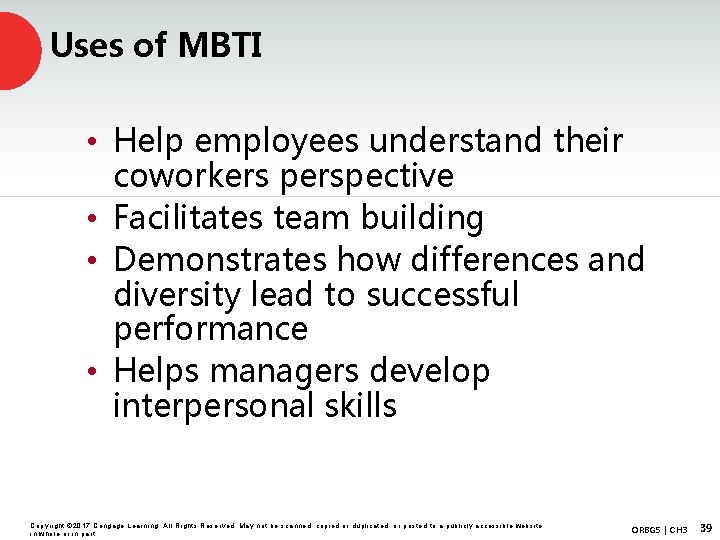 Uses of MBTI • Help employees understand their coworkers perspective • Facilitates team building