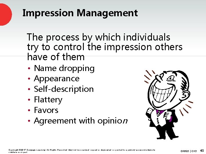 Impression Management The process by which individuals try to control the impression others have