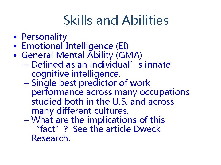 Skills and Abilities • Personality • Emotional Intelligence (EI) • General Mental Ability (GMA)