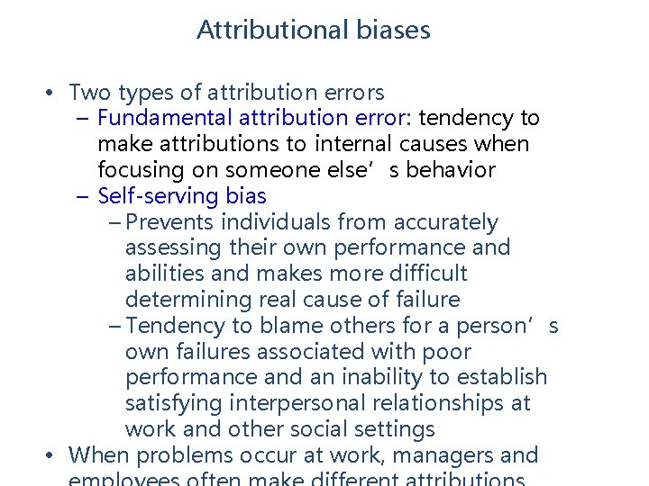 Attributional biases • Two types of attribution errors – Fundamental attribution error: tendency to