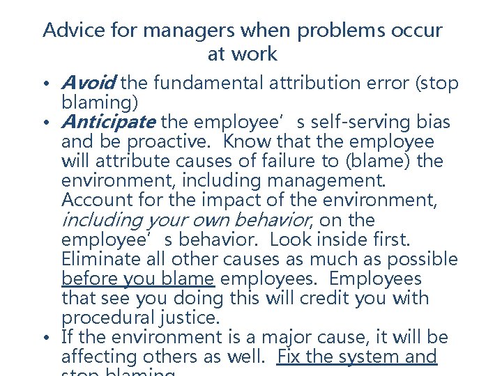 Advice for managers when problems occur at work • Avoid the fundamental attribution error