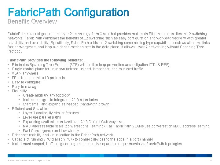 Benefits Overview Fabric. Path is a next generation Layer 2 technology from Cisco that