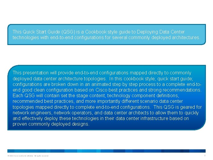 This Quick Start Guide (QSG) is a Cookbook style guide to Deploying Data Center