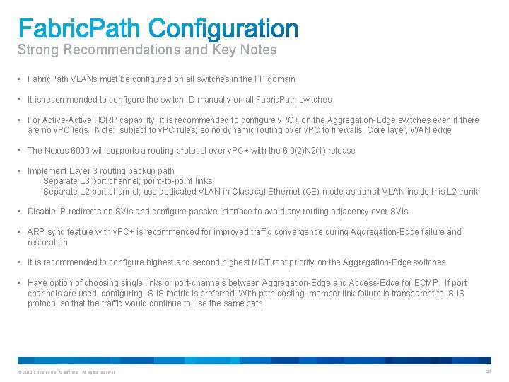 Strong Recommendations and Key Notes • Fabric. Path VLANs must be configured on all