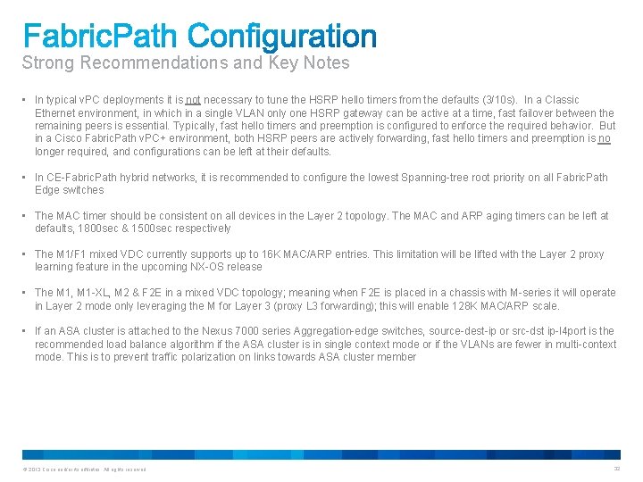 Strong Recommendations and Key Notes • In typical v. PC deployments it is not