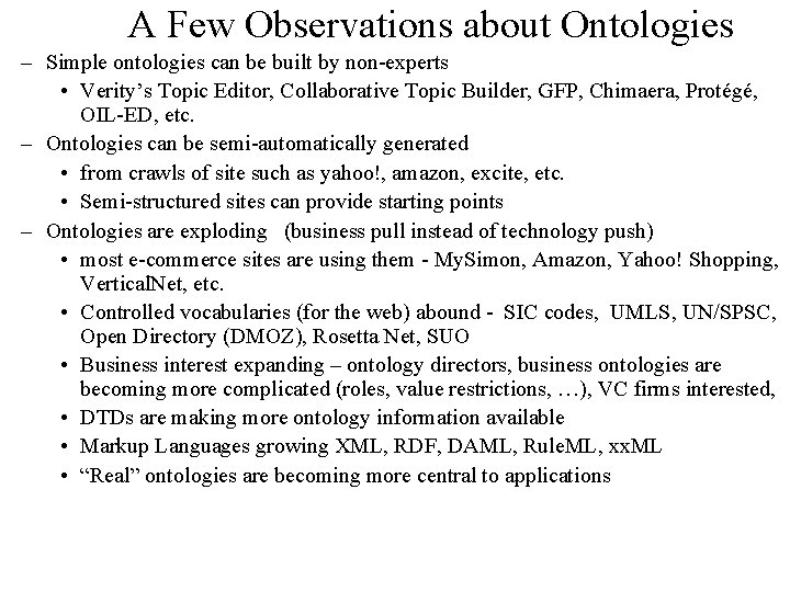 A Few Observations about Ontologies – Simple ontologies can be built by non-experts •