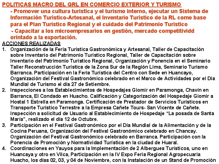 POLITICAS MACRO DEL GRL EN COMERCIO EXTERIOR Y TURISMO - Promover una cultura turistica