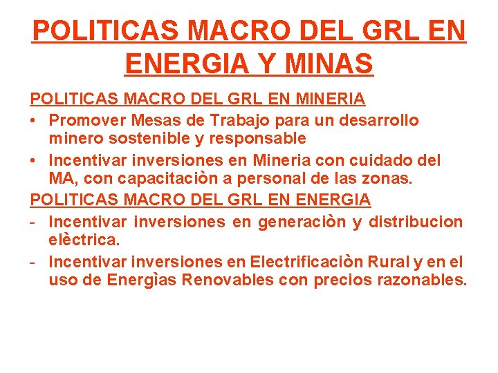 POLITICAS MACRO DEL GRL EN ENERGIA Y MINAS POLITICAS MACRO DEL GRL EN MINERIA