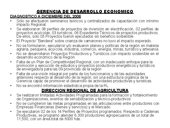 GERENCIA DE DESARROLLO ECONOMICO DIAGNOSTICO A DICIEMBRE DEL 2006 • Sólo se efectuaron seminarios