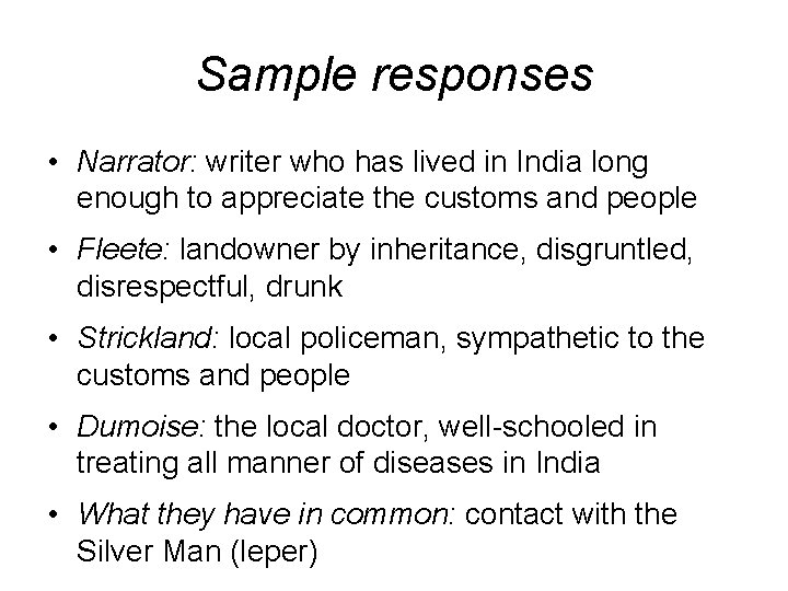 Sample responses • Narrator: writer who has lived in India long enough to appreciate