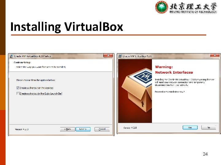 Installing Virtual. Box 24 