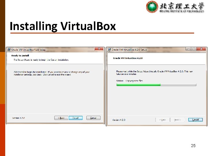 Installing Virtual. Box 25 