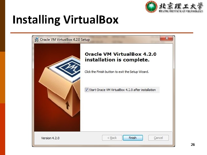 Installing Virtual. Box 26 