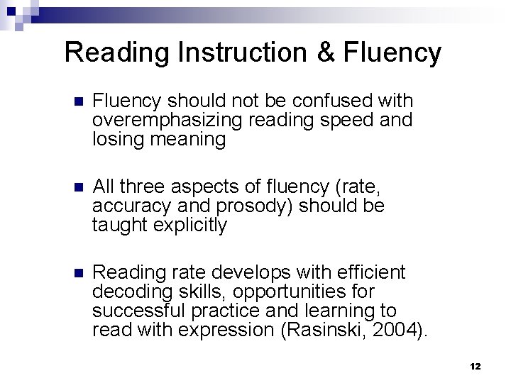 Reading Instruction & Fluency n Fluency should not be confused with overemphasizing reading speed