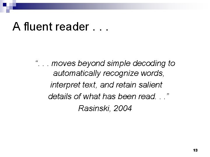 A fluent reader. . . “. . . moves beyond simple decoding to automatically
