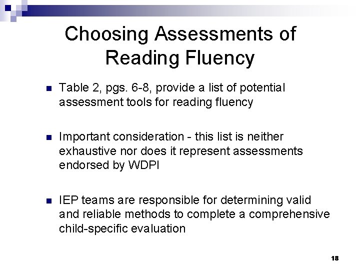 Choosing Assessments of Reading Fluency n Table 2, pgs. 6 -8, provide a list