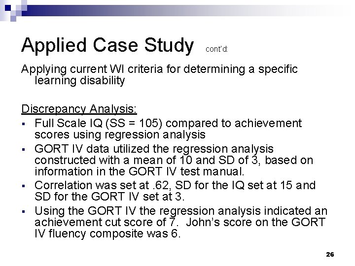 Applied Case Study cont’d: Applying current WI criteria for determining a specific learning disability