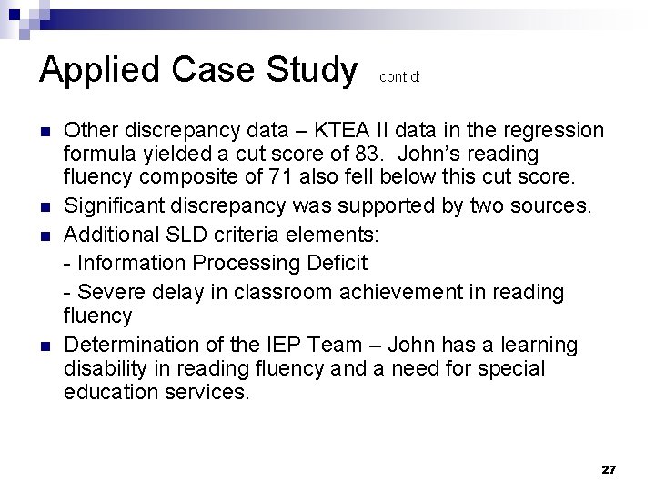 Applied Case Study n n cont’d: Other discrepancy data – KTEA II data in