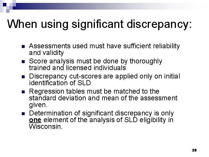When using significant discrepancy: n n n Assessments used must have sufficient reliability and