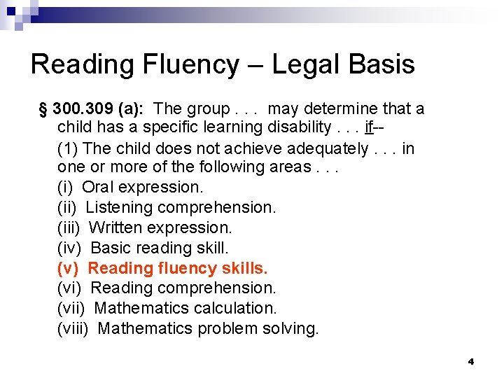 Reading Fluency – Legal Basis § 300. 309 (a): The group. . . may