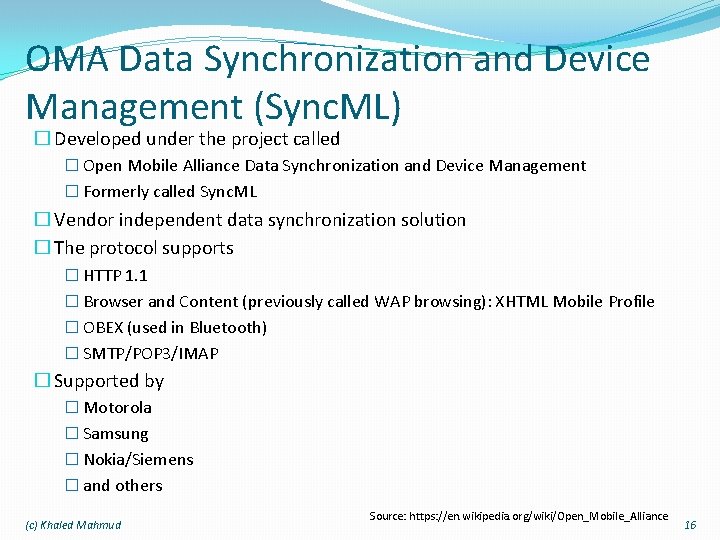 OMA Data Synchronization and Device Management (Sync. ML) � Developed under the project called