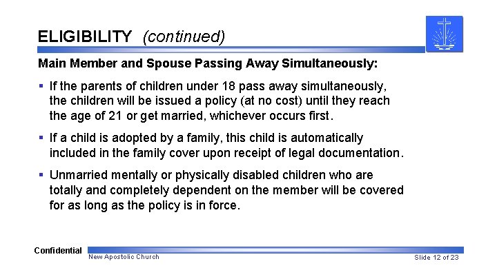 ELIGIBILITY (continued) Main Member and Spouse Passing Away Simultaneously: § If the parents of