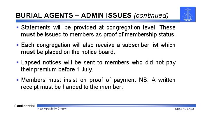 BURIAL AGENTS – ADMIN ISSUES (continued) § Statements will be provided at congregation level.