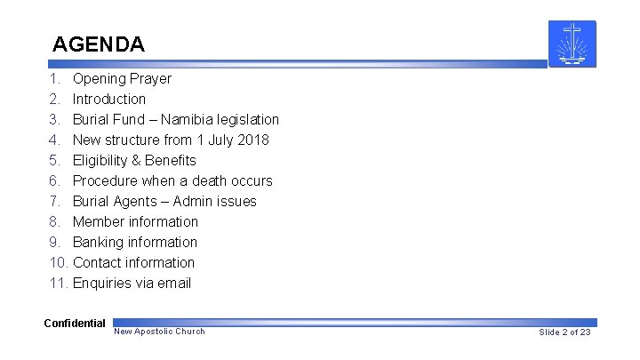 AGENDA 1. Opening Prayer 2. Introduction 3. Burial Fund – Namibia legislation 4. New