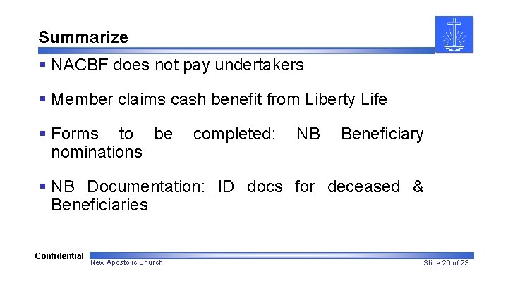 Summarize § NACBF does not pay undertakers § Member claims cash benefit from Liberty