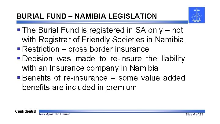 BURIAL FUND – NAMIBIA LEGISLATION § The Burial Fund is registered in SA only