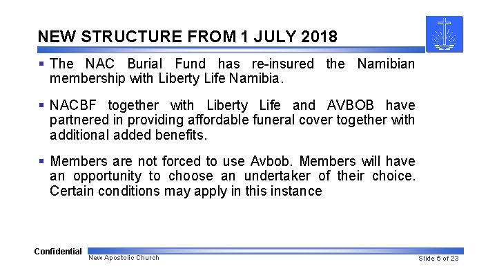 NEW STRUCTURE FROM 1 JULY 2018 § The NAC Burial Fund has re-insured the NEW STRUCTURE FROM 1 JULY 2018 § The NAC Burial Fund has re-insured the
