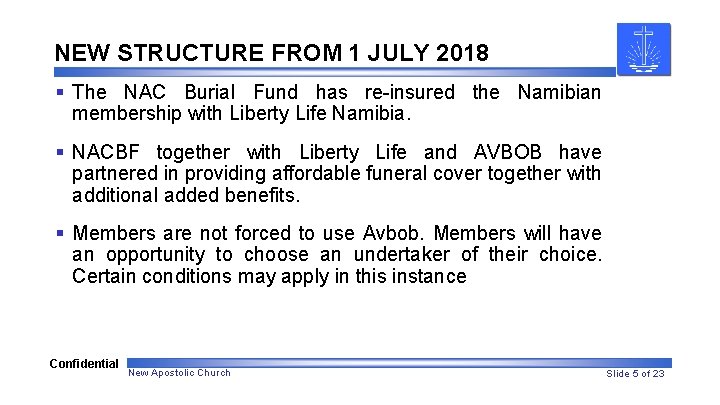 NEW STRUCTURE FROM 1 JULY 2018 § The NAC Burial Fund has re-insured the