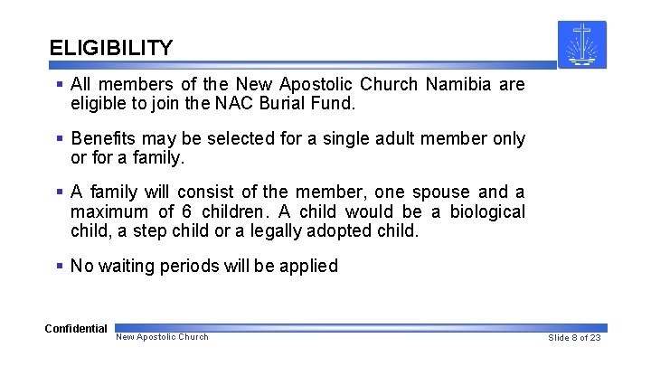 ELIGIBILITY § All members of the New Apostolic Church Namibia are eligible to join