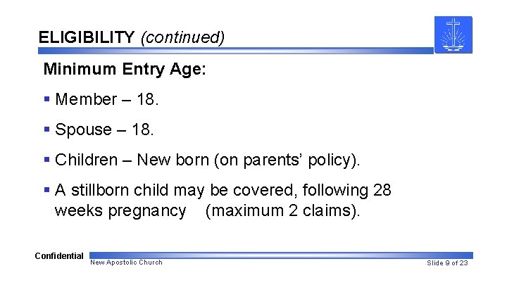 ELIGIBILITY (continued) Minimum Entry Age: § Member – 18. § Spouse – 18. § ELIGIBILITY (continued) Minimum Entry Age: § Member – 18. § Spouse – 18. §