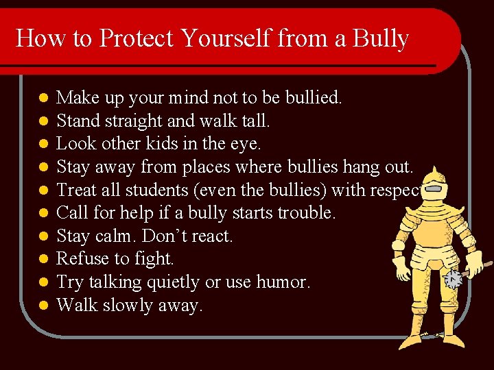 How to Protect Yourself from a Bully l l l l l Make up