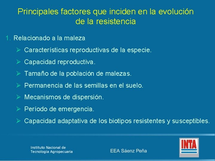 Principales factores que inciden en la evolución de la resistencia 1. Relacionado a la