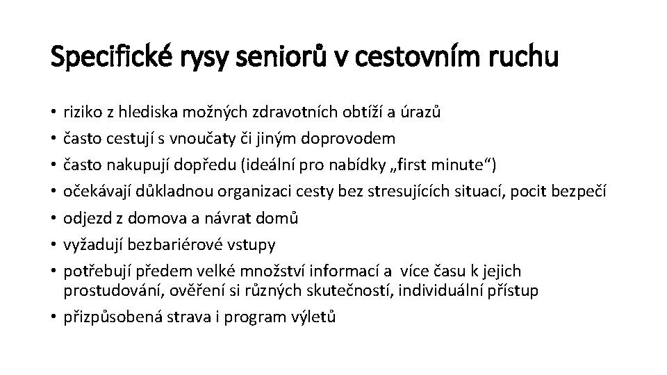 Specifické rysy seniorů v cestovním ruchu riziko z hlediska možných zdravotních obtíží a úrazů