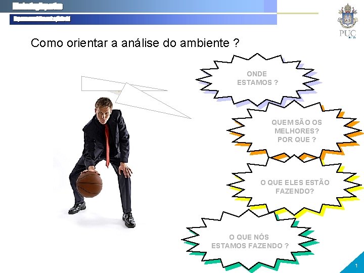 Como orientar a análise do ambiente ? ONDE ESTAMOS ? QUEM SÃO OS MELHORES?