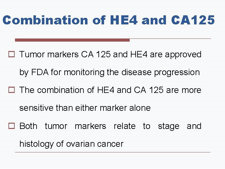 Combination of HE 4 and CA 125 o Tumor markers CA 125 and HE