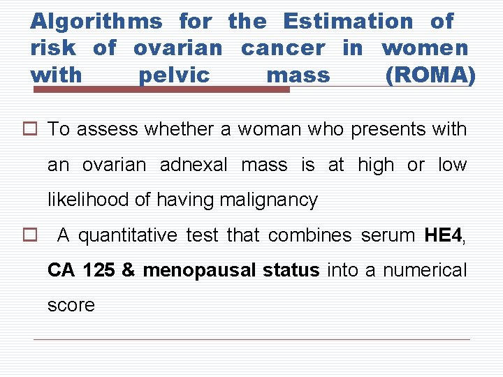 Algorithms for the Estimation of risk of ovarian cancer in women with pelvic mass
