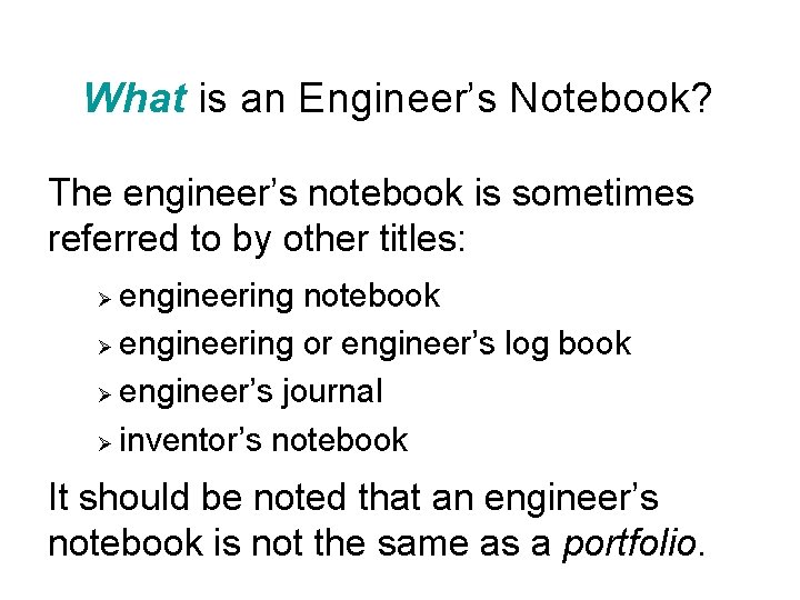 What is an Engineer’s Notebook? The engineer’s notebook is sometimes referred to by other