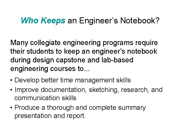 Who Keeps an Engineer’s Notebook? Many collegiate engineering programs require their students to keep