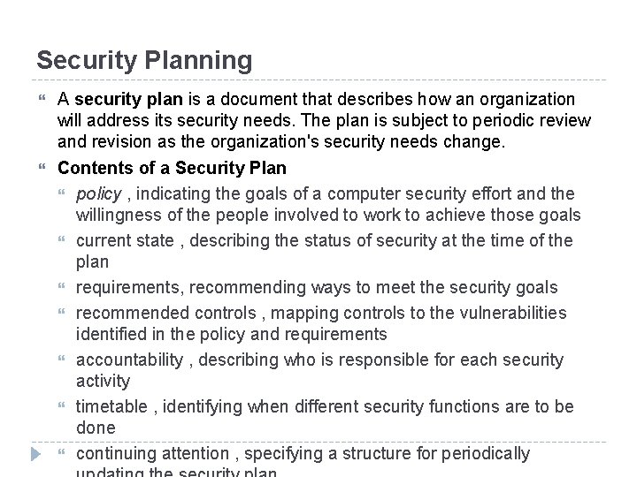 Security Planning A security plan is a document that describes how an organization will