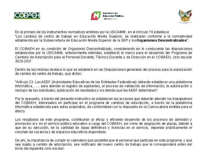 En el primero de los instrumentos normativos emitidos por la USICAMM, en el Artículo