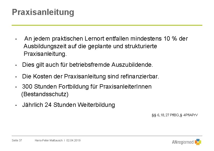 Praxisanleitung • An jedem praktischen Lernort entfallen mindestens 10 % der Ausbildungszeit auf die