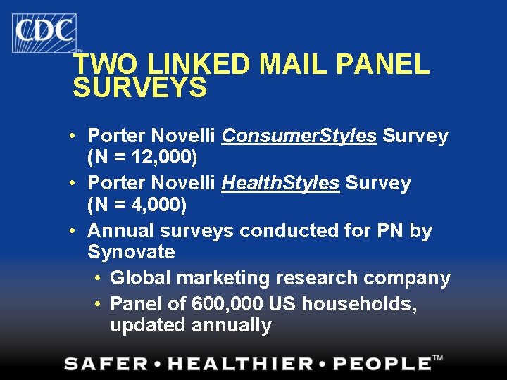 TWO LINKED MAIL PANEL SURVEYS • Porter Novelli Consumer. Styles Survey (N = 12,