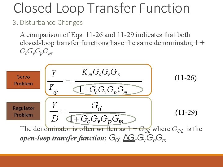 Closed Loop Transfer Function 3. Disturbance Changes A comparison of Eqs. 11 -26 and Closed Loop Transfer Function 3. Disturbance Changes A comparison of Eqs. 11 -26 and