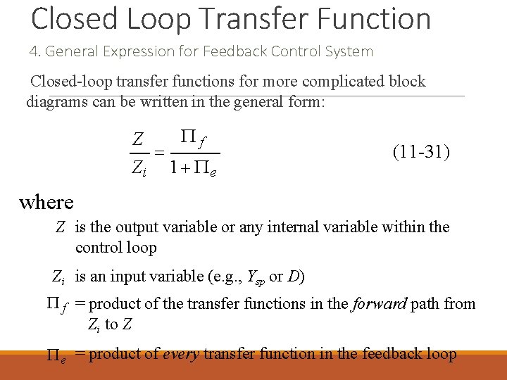 Closed Loop Transfer Function 4. General Expression for Feedback Control System Closed-loop transfer functions Closed Loop Transfer Function 4. General Expression for Feedback Control System Closed-loop transfer functions
