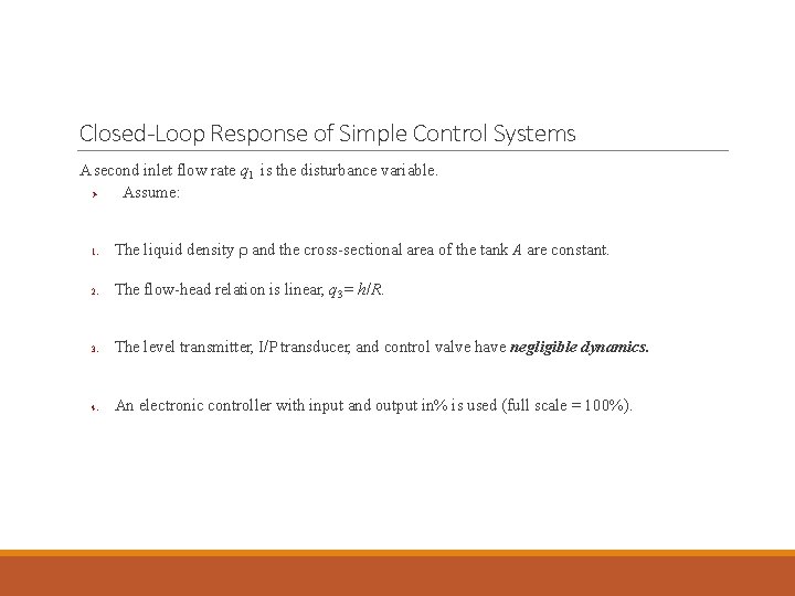 Closed-Loop Response of Simple Control Systems A second inlet flow rate q 1 is Closed-Loop Response of Simple Control Systems A second inlet flow rate q 1 is