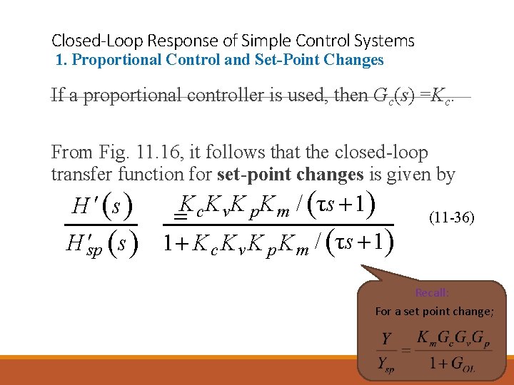 Closed-Loop Response of Simple Control Systems 1. Proportional Control and Set-Point Changes If a Closed-Loop Response of Simple Control Systems 1. Proportional Control and Set-Point Changes If a